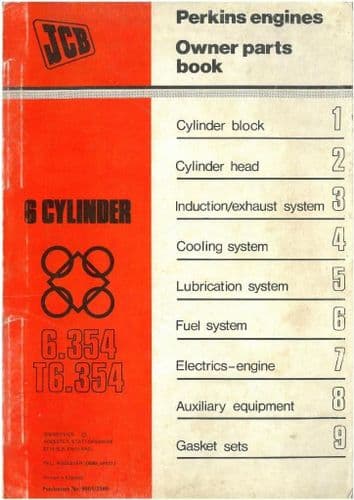 Perkins Engine 6.354 and T6.354 Parts Manual for the JCB Digger 6C, 6D, 7B, 7C, 806, 807, 8C, 8D,