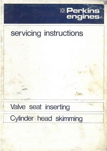 Perkins Engine Valve Seat Inserting and Cylinder Head Skimming Workshop Service Instruction Manual