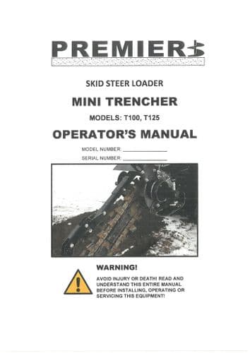 Premier Attachements Skid Steer Loader Mini Trencher T100 & T125 Operators Manual