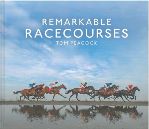 Remarkable Racecourses Book by Tom Peacock