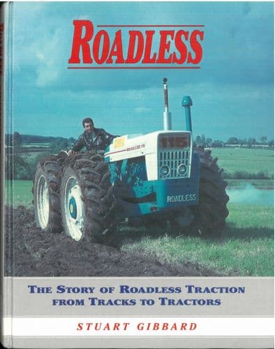 Roadless Book - The Story of Roadless Traction from Tracks to Tractors by Stuart Gibbard