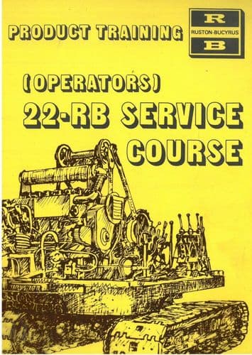 Ruston Bucyrus Excavator 22RB Operators Product Training Manual - 22-RB
