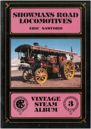 Showmas Road Locomotives - Vintage Steam Album - Eric Sawford - Traction Engine