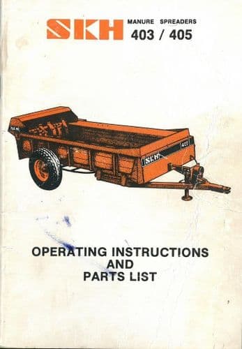 SKH Manure Spreader Models 403 & 405 Operators Manual with Parts List