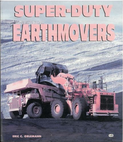 Super Duty Earthmovers Book by Eric C. Orlemann