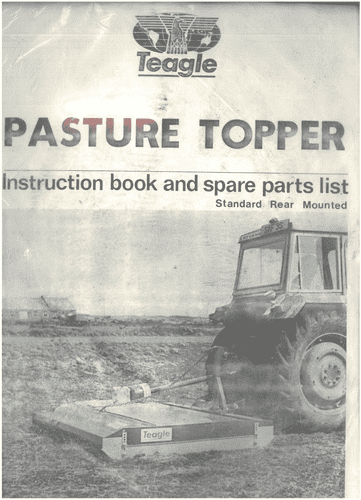 Teagle Pasture Topper Standard Rear Mounted Operators Manual with Parts List
