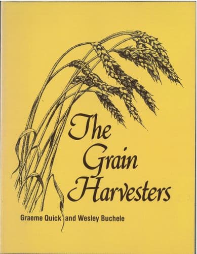 The Grain Harvester Book By Graeme Quick and Wesley Buchele