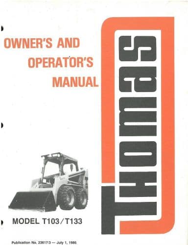 Thomas Skid Steer Loader T-103 & T-133 Operators Manual - T103 T133