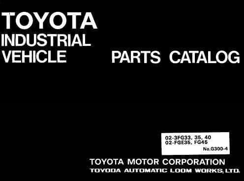 Toyota Forklift 02-3FG33/02-3FG35/02-3FG40/02-FGE35/FG45 Parts Manual