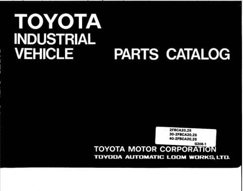 Toyota Forklift  2FBCA20/ 2FBCA25/ 30-2FBCA20/ 30-2FBCA25/ 40-2FBCA20/ 40-2FBCA25 Parts Manual