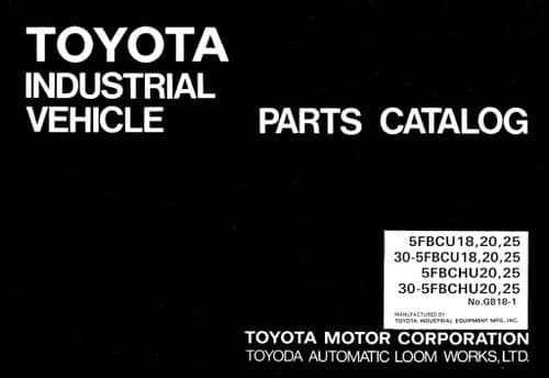 Toyota Forklift  5FBCU 18, 20, 25/30-5FBCU 18, 20, 25/5FBCHU 20, 25/30-5FBCHU 20, 25 Parts Manual