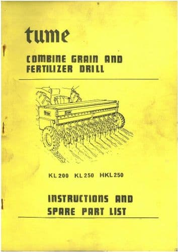 Tume Combine Grain, Seed and Fertiliser Drill - KL200 KL250 HKL250 Operators Manual with Parts List