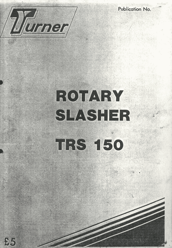 Turner Rotary Slasher TRS150 Operators Manual with Parts List - TRS 150