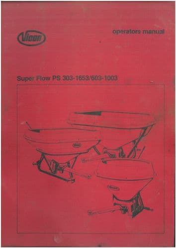 Vicon Super Flow Fertiliser Spreader PS303 PS403 PS503 PS753 PS953 PS1153 PS1353 PS1653 Operators OR