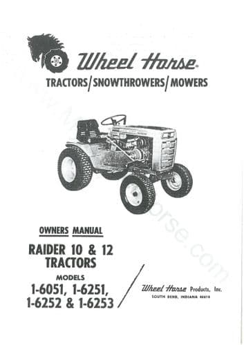 Wheel Horse Raider 10 & 12 Tractor Model 1-6051 1-6251 1-6252 & 1-6253 Operators Manual