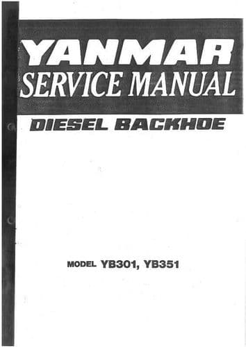 Yanmar Crawler Backhoe Excavator YB301 & YB351 Workshop Service Manual