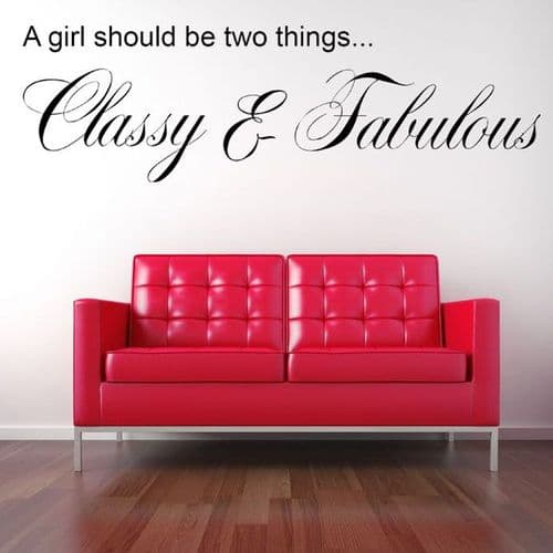A GIRL SHOULD BE TWO THINGS CLASSY AND FABULOUS WORD ART ~ Wall sticker / decals