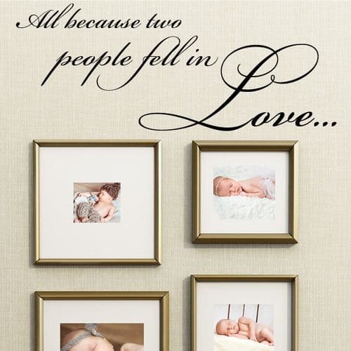 All Because Two People Fell in Love ~ Wall sticker / decals