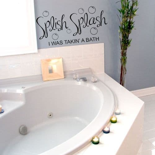 Bathroom Wall Sticker Splish Splash I Was Takin A Bath Decal