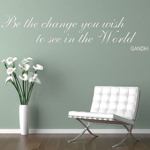 Be the Change You Wish to See ~ Wall sticker / decals