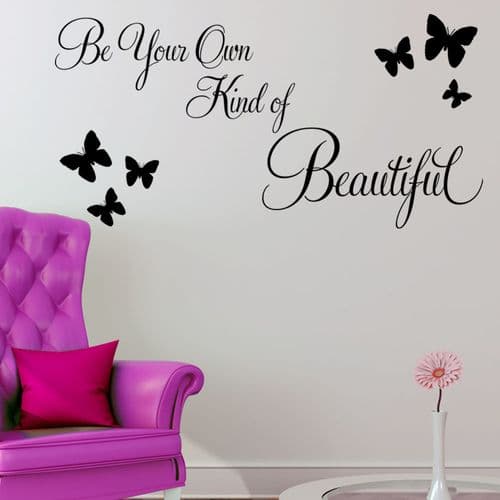 Be Your Own Kind of Beautiful ~ Wall sticker Quote / decals