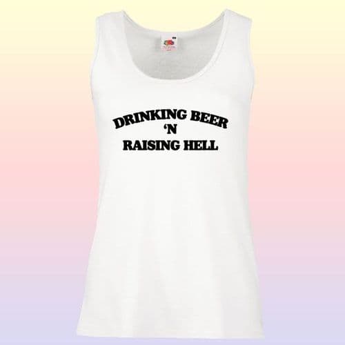 Drinking Beer 'N Raising Hell Slogan Vest Top