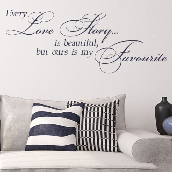 Every Love Story is Beautiful, but Ours is my Favourite ~ Wall sticker / decals