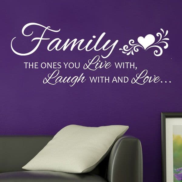 Family the ones you Live with, Laugh with and Love ~ Wall sticker / decals