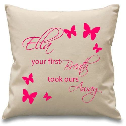 Girls Your First Breath Took Ours Away - Personalised Cushion Cover