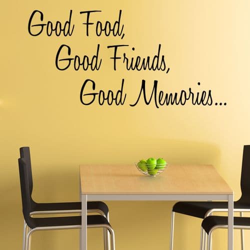 Good Food, Good Friends, Good Memories ~ Wall sticker / decals