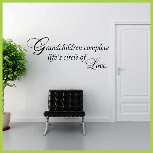 Grandchildren Complete Life's Circle of Love ~ Wall sticker / decals