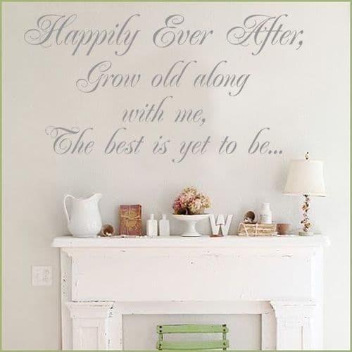 Happily Ever After Grow Old with Me ~ Wall sticker / decals