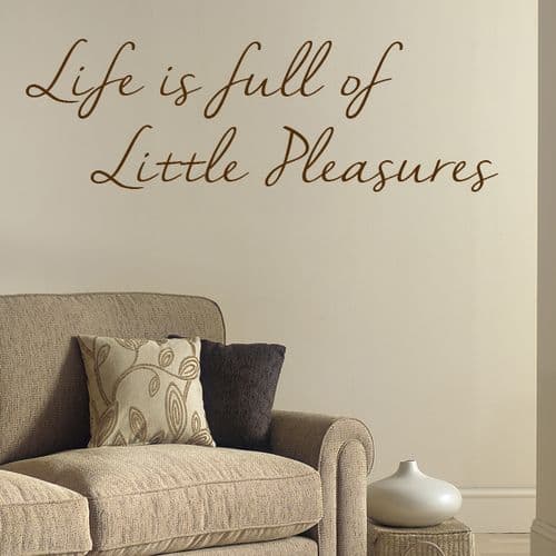 Life is Full of Little Pleasures ~ Motivational Wall sticker / decals