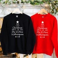 Our Last  Christmas until we are Mr & Mrs  Jumper Sweatshirt Sweater Gift Engagement Personalised