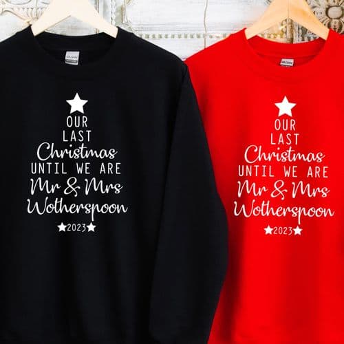 Our Last  Christmas until we are Mr & Mrs  Jumper Sweatshirt Sweater Gift Engagement Personalised