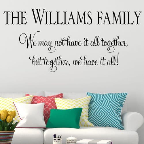 Personalised Family Together We Have it All ~ Wall sticker / decals