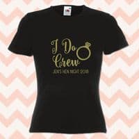 Personalised Hen Night T-Shirt Hen Do Team Bride I Do Crew Ladies Top Slogan Womens Clothing Bridal