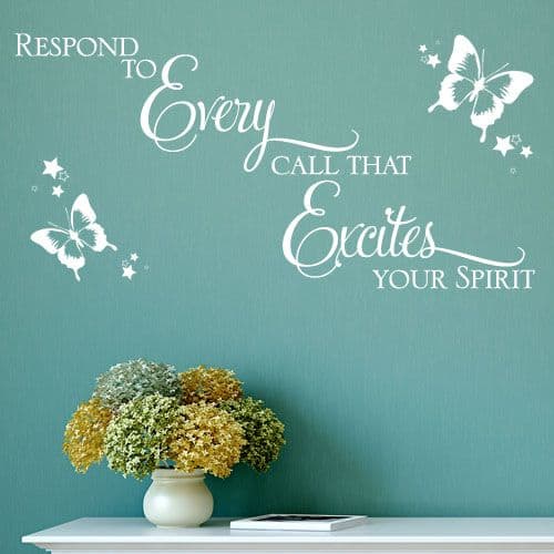 Respond to Every Call that Excites your Spirit ~ Wall sticker / decals