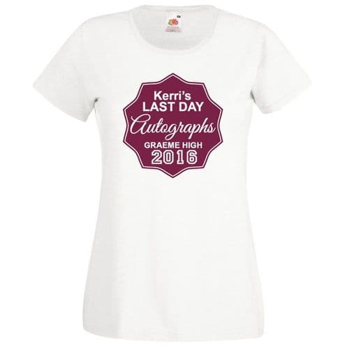 School Leavers Autograph T-Shirt - LADYFIT - Older Kids / Adult Sizing