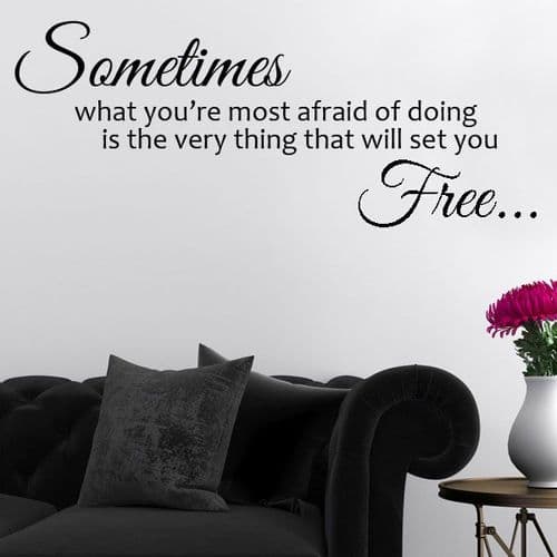 Sometimes what you're most afraid of doing Set you free ~ Wall sticker / decals