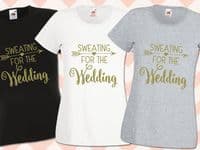 Sweating For the Wedding Personalised Hen Party  T Shirt Gym Bride to Be