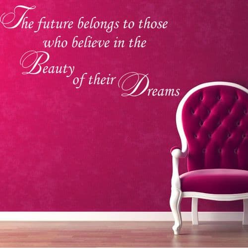 The Future Belongs to those who Believe  ~ Wall sticker / decals