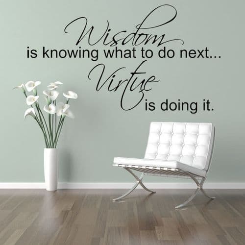 Wisdom is Knowing What To Do ~ Wall sticker / decals