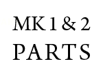 MK 1 & 2 PARTS