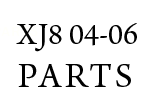 XJ8 (2004-2006) PARTS