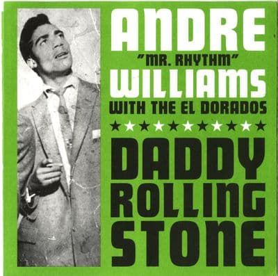 Andre 'Mr. Rhythm' Williams  with the El Dorados - Daddy Rolling Stone/Gin (45-044)  M/M