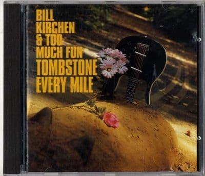 Bill Kirchen & Too Much Fun - Tombstone Every Mile - Demon CD