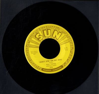 Bill Yates and His T-Birds - Don't Step On My Dog (390) Sun Original