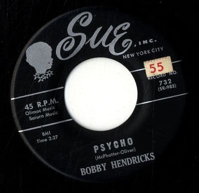 Bobby Hendricks - Psycho/Too Good To Be True (Sue 732) Ex