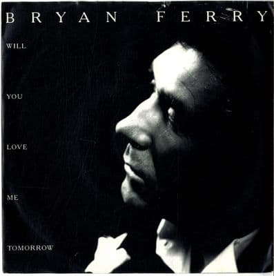 Bryan Ferry - Will You Love Me Tomorrow/A Hard Rain's A-Gonna Fall  (VS 1455) M-